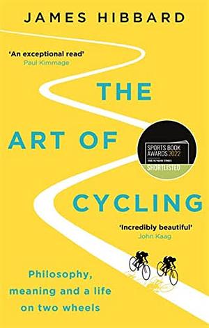 The Art of Cycling by James Hibbard