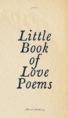 Little Book Of Love Poems by Mark Anthony