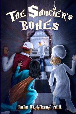 The Saucier's Bones by Bobo Blankson MD