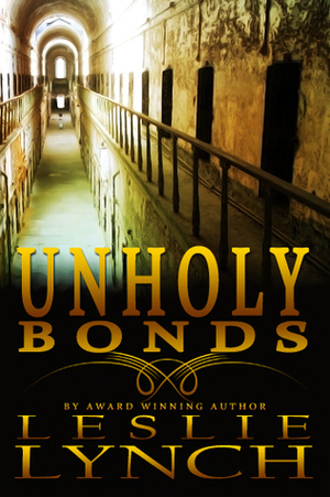Unholy Bonds by Leslie Lynch
