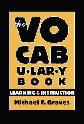 The Vocabulary Book: Learning & Instruction by Michael F. Graves