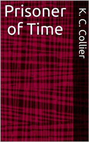 Luke's Quest 1: Prisoner of Time by Al Collier, K.C. Collier