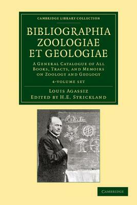 Bibliographia Zoologiae Et Geologiae - 4 Volume Set by Louis Agassiz