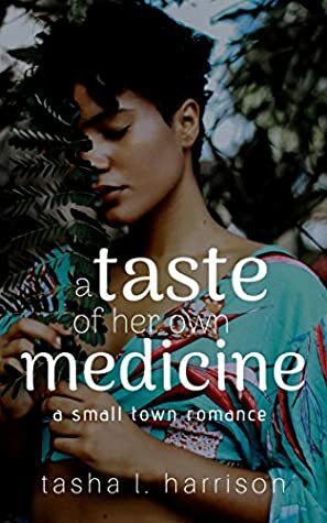 A Taste of Her Own Medicine by Tasha L. Harrison