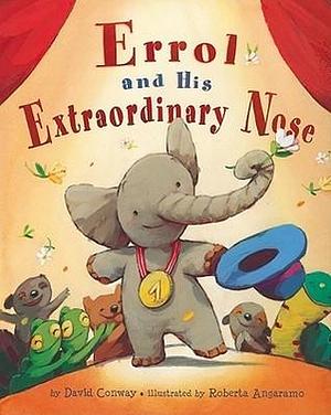 Errol and his Extraordinary Nose by David Conway, Roberta Angaramo