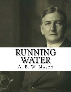 Running Water by A.E.W. Mason