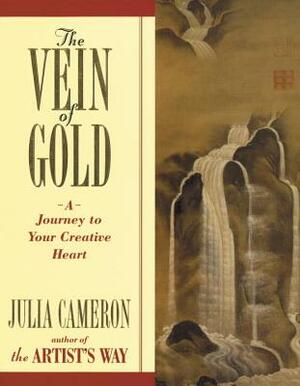 The Vein of Gold: A Journey to Your Creative Heart by Julia Cameron