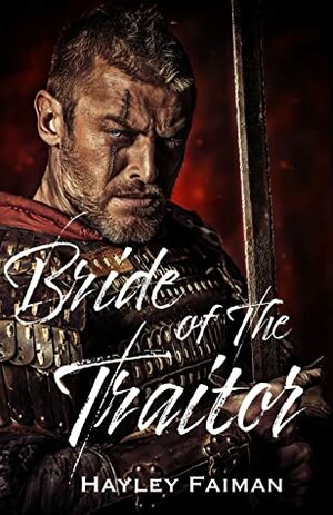 Bride of the Traitor by Hayley Faiman