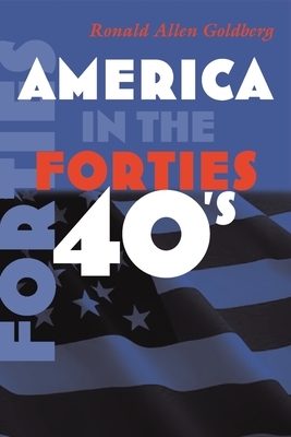 America in the Forties by Ronald Allen Goldberg