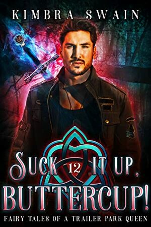 Suck It Up, Buttercup! by Kimbra Swain