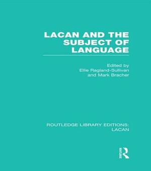 Lacan and the Subject of Language (RLE: Lacan) by 