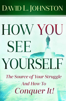 How You See Yourself by David L. Johnston