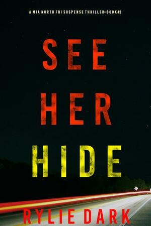 See Her Hide by Rylie Dark