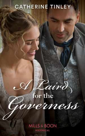 A Laird For The Governess by Catherine Tinley