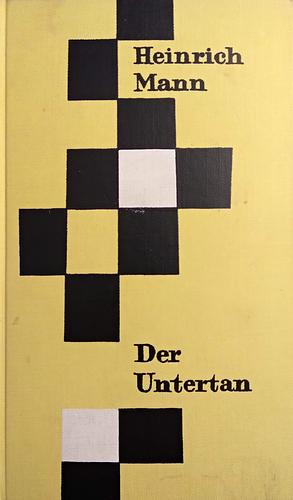 Der Untertan by Heinrich Mann