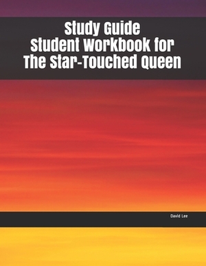 Study Guide Student Workbook for The Star-Touched Queen by David Lee