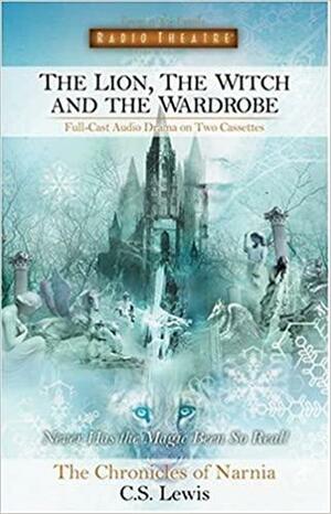 The Lion, The Witch And The Wardrobe by Paul McCusker