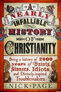 A Nearly Infallible History of Christianity by Nick Page