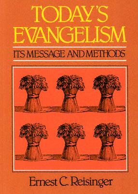 Today's Evangelism by Ernest C. Reisinger, Reisinger