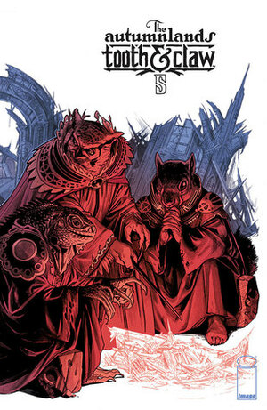 The Autumnlands: Tooth & Claw #5 by Kurt Busiek