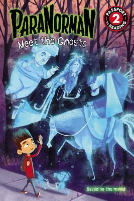 ParaNorman: Meet the Ghosts by Lucy Rosen, LAIKA