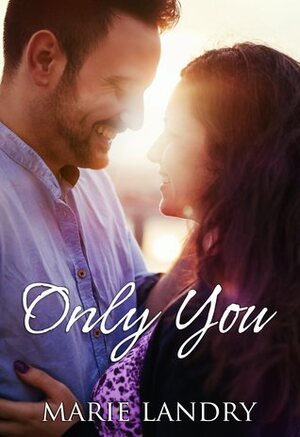 Only You by Marie Landry