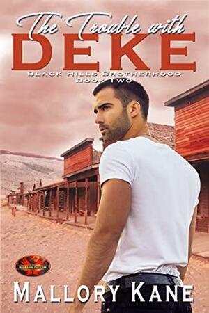 The Trouble with Deke by Mallory Kane