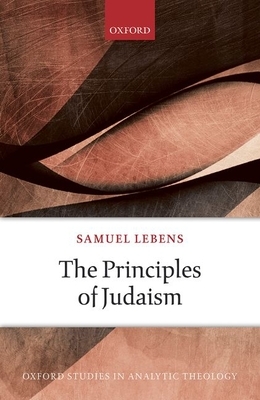The Principles of Judaism by Samuel Lebens