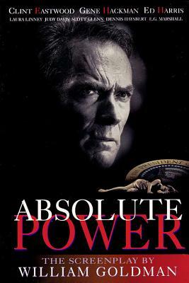 Absolute Power: The Screenplay by William Goldman