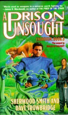 A Prison Unsought by Sherwood Smith, Dave Trowbridge