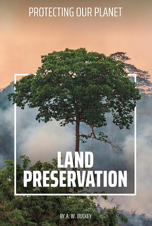 Land Preservation by A. W. Buckey