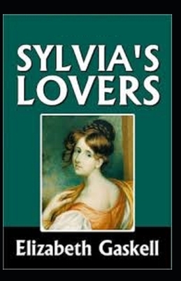 Sylvia's Lovers Illustrated by Elizabeth Gaskell