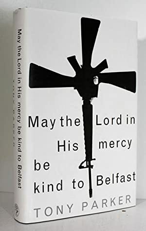 May the Lord in His Mercy Be Kind to Belfast by Tony Parker