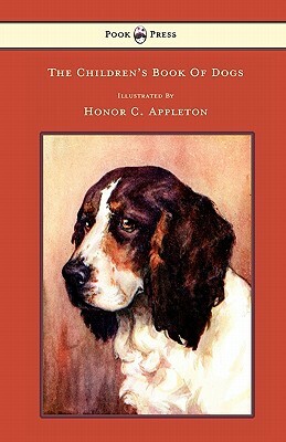 The Children's Book Of Dogs - Illustrated by Honor C. Appleton by F. H. Lee
