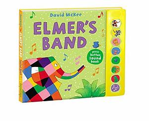 Elmer's Band: A Press-Button Sound Book by David McKee
