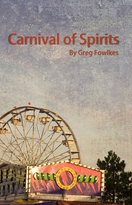 Carnival of Spirits by Greg Fowlkes