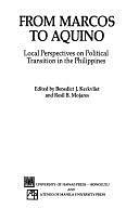 From Marcos to Aquino: Local Perspectives on Political Transition in the Philippines by Resil B. Mojares, Benedict J. Kerkvliet