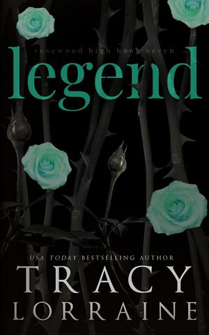 Legend by Tracy Lorraine