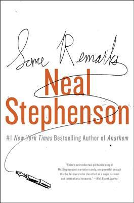 Some Remarks: Essays and Other Writing by Neal Stephenson