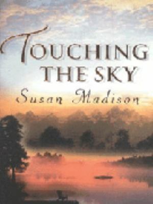 Touching the Sky by Susan Madison