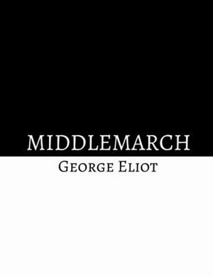 Middlemarch by George Eliot by George Eliot