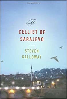 Violoncelistul din Sarajevo by Steven Galloway