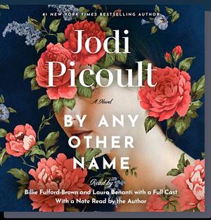 By Any Other Name by Jodi Picoult