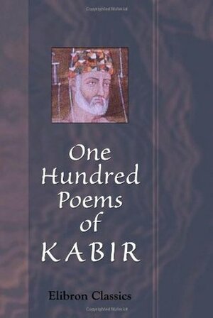One Hundred Poems of Kabir by Kabir, Rabindranath Tagore, Evelin Underhill