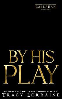 By his play by Tracy Lorraine