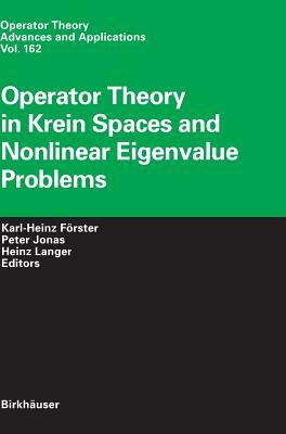 Operator Theory in Krein Spaces and Nonlinear Eigenvalue Problems by 