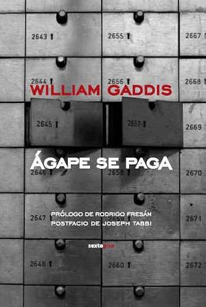 Ágape se paga by William Gaddis