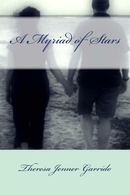 A Myriad of Stars by Theresa Jenner Garrido