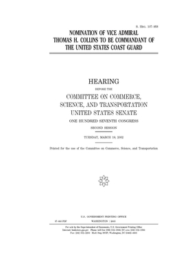 Nomination of Vice Admiral Thomas H. Collins to be Commandant of the United States Coast Guard by United States Congress, United States Senate, Committee on Commerce Science (senate)