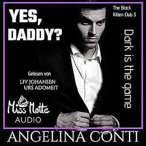 Yes, DADDY?: Dark is the game by Angelina Conti